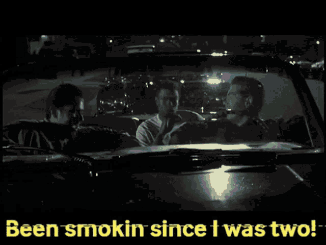 three men are sitting in a car with the words been smokin ' since was two