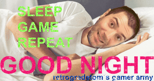 a man laying on a bed with the words sleep game repeat good night on the bottom