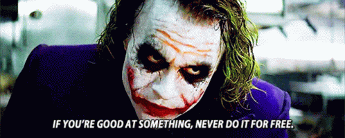If Youre Good At Something Never Do It For Free GIF - If Youre Good At Something Never Do It For Free Joker GIFs