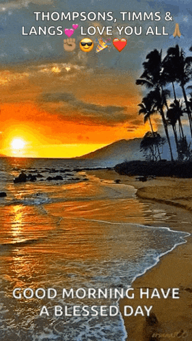 a picture of a beach with the words good morning have a blessed day written on it