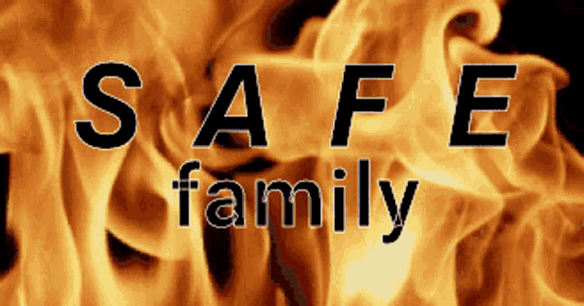 the word safe is surrounded by flames and smoke