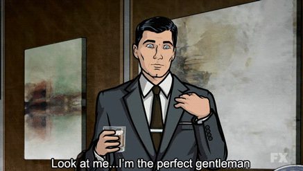 Be A Gentleman For Once GIF - Archer Perfect Gentleman Gentleman GIFs
