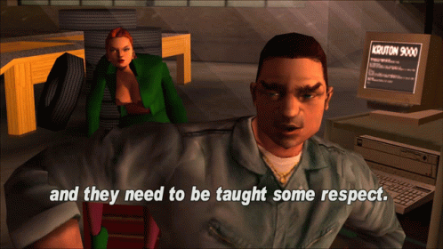 Gtagif Gta One Liners GIF - Gtagif Gta One Liners And They Need To Be Taught Some Respect GIFs
