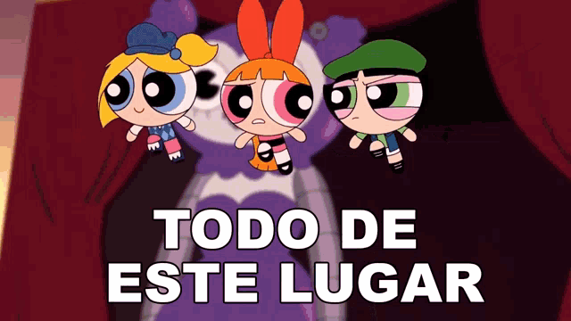 a poster with three cartoon characters and the words todo de este lugar below them