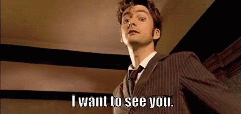 I Want To See You. GIF - Want To See You I Want To See You Doctor Who GIFs