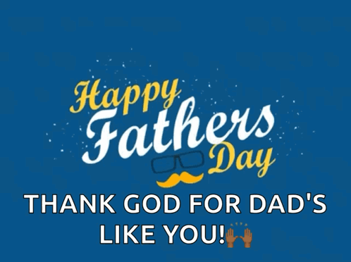 Happy Fathers Day Happy Dads Day GIF - Happy Fathers Day Happy Dads Day Fathers Day GIFs
