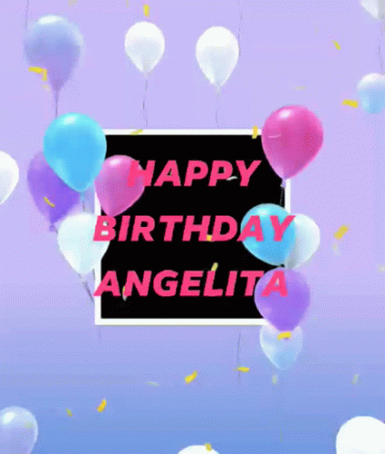 Happy Birthday Angelita Name GIF - Happy Birthday Angelita Name Love GIFs