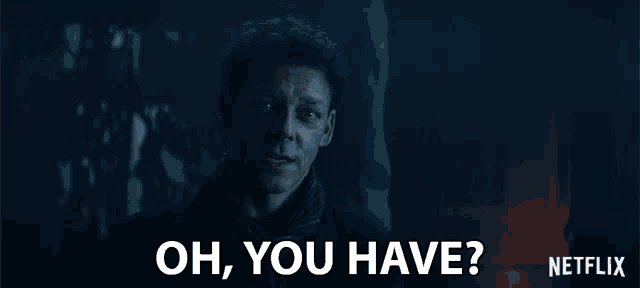 a netflix ad shows a man in a dark room and says oh you have