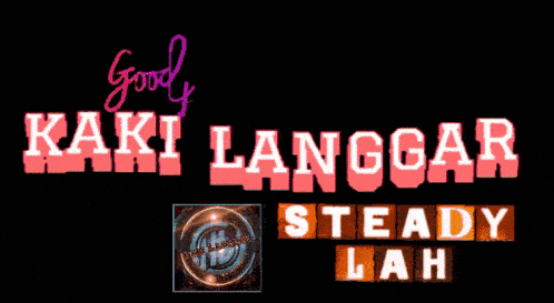 a sign that says good luck kaki langgar steady lah on a black background