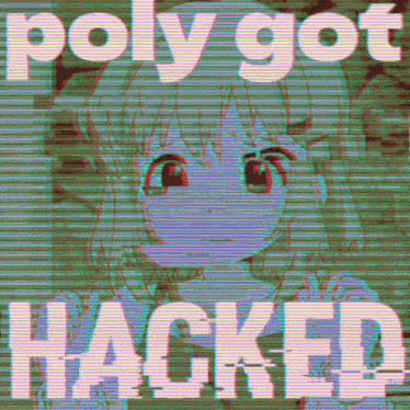 Poly Hacked GIF - Poly Hacked Poly Got Hacked GIFs
