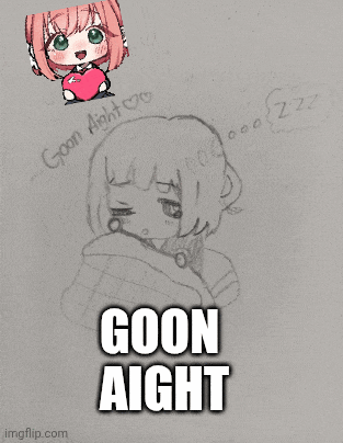 a drawing of a girl with the words goon aight on the bottom