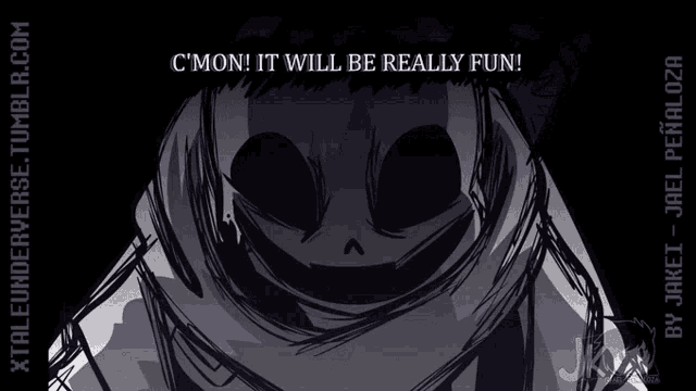 a drawing of a skeleton with the words " c mon it will be really fun "