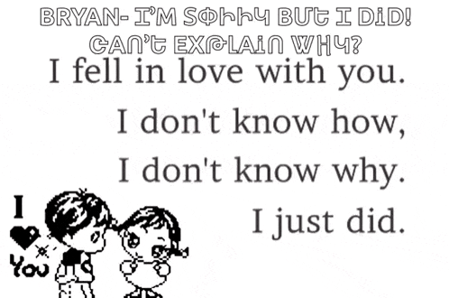 a picture of a boy and a girl with the words bryan i 'm sorry but i did on it