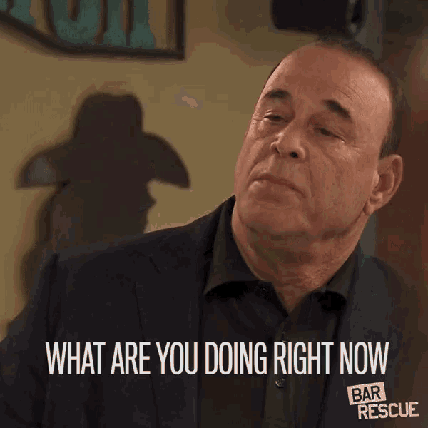 What Are You Doing Right Now GIF - What Are You Doing Right Now Jon Taffer GIFs
