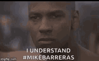 a close up of a man 's face with a caption that says i understand #mikebarreras .