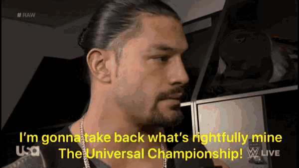 roman reigns says i 'm gonna take back what 's rightfully mine