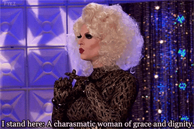 a drag queen is standing on a stage and saying i stand here a charismatic woman of grace and dignity
