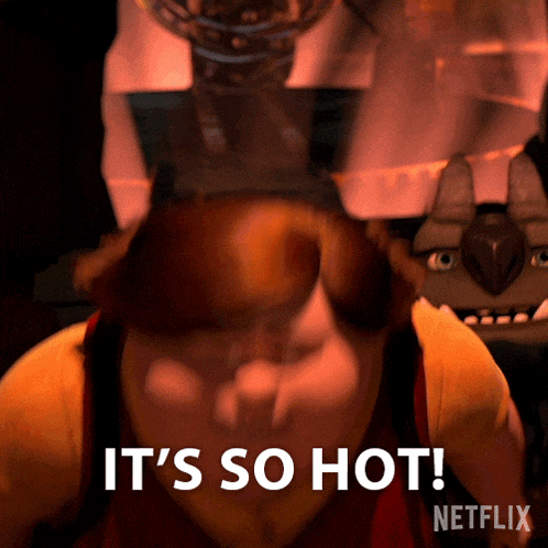 a cartoon character says it 's so hot in a netflix ad