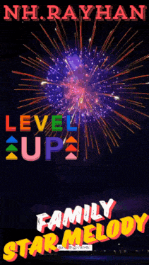 a poster that says level up enjoy family star melody by nh rayhan