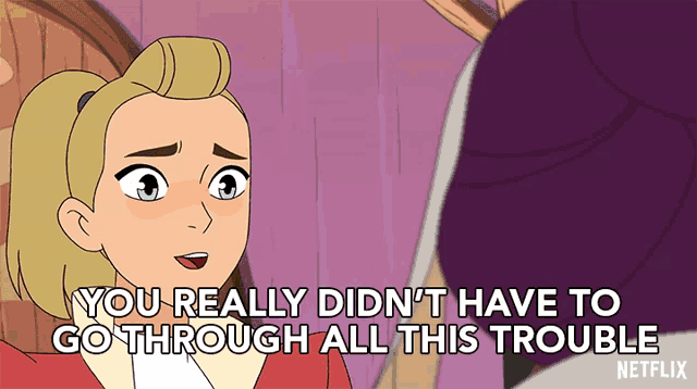 You Really Didnt Have To Go Through All This Trouble Adora GIF - You Really Didnt Have To Go Through All This Trouble Adora She Ra GIFs