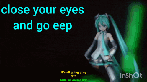 a close your eyes and go eep video with hatsune miku