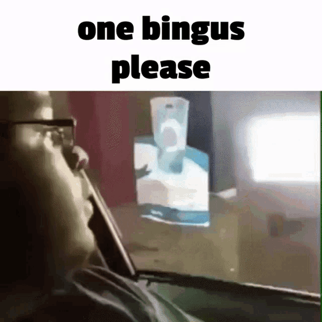 a man sitting in a car talking on a cell phone with the words one bingus please on the bottom