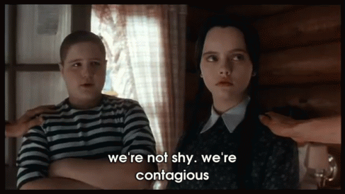 We'Re Not Shy, We'Re Contagious GIF - Addams Family Values Not Shy Wednesday GIFs