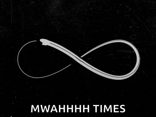 a black background with a white infinity symbol and the words mwahhhh times below it