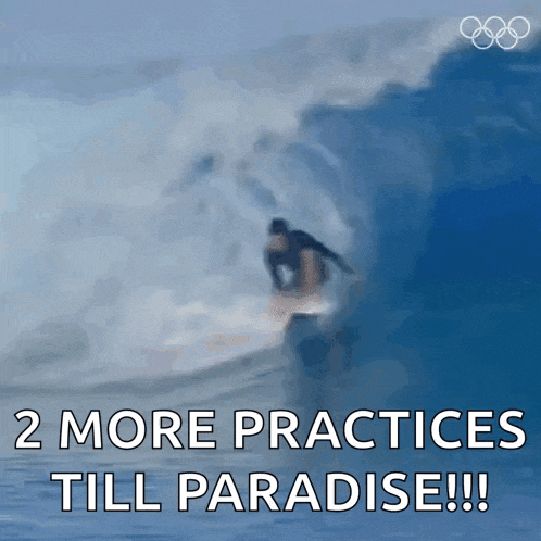 a person riding a wave with the words " 2 more practices till paradise !!! "