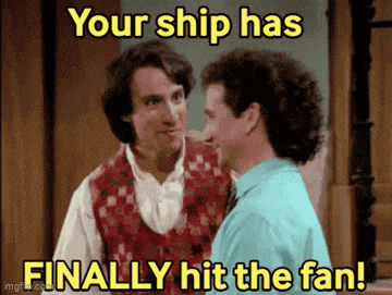 two men are standing next to each other and the caption says your ship has finally hit the fan
