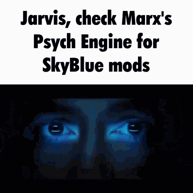 jarvis check marx 's psych engine for skyblue mods with a close up of tony stark 's face