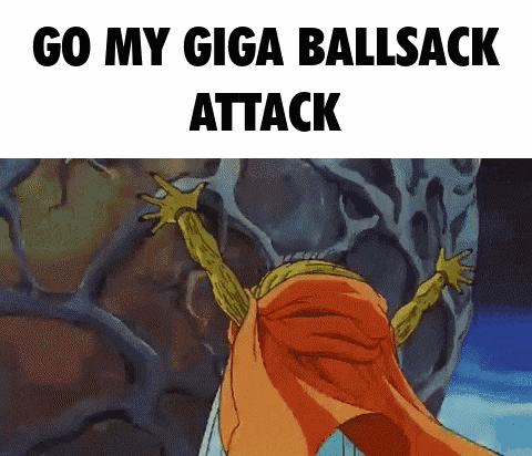 a picture of a cartoon character with the words go my giga ballsack attack on the bottom