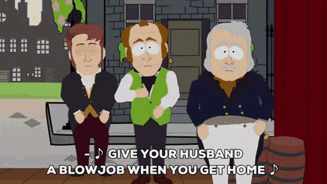South Park Give Your Husband A Blowjob GIF - South Park Give Your Husband A Blowjob Singing GIFs