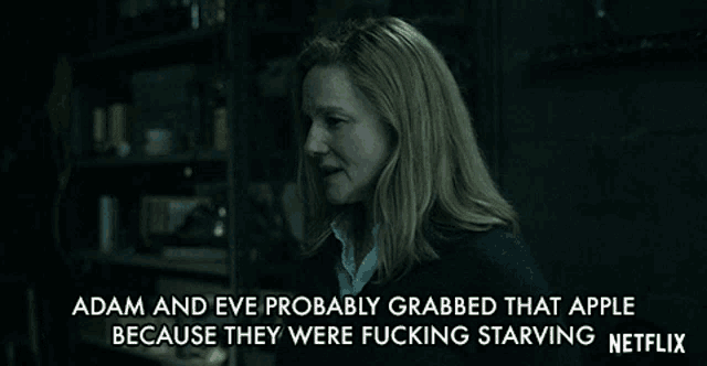 Adam And Eve Were Fucking Starving Laura Linney GIF - Adam And Eve Were Fucking Starving Laura Linney Wendy Byrde GIFs