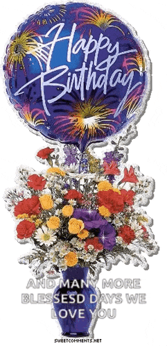 a bouquet of flowers with a balloon that says happy birthday and many more blessed days we love you