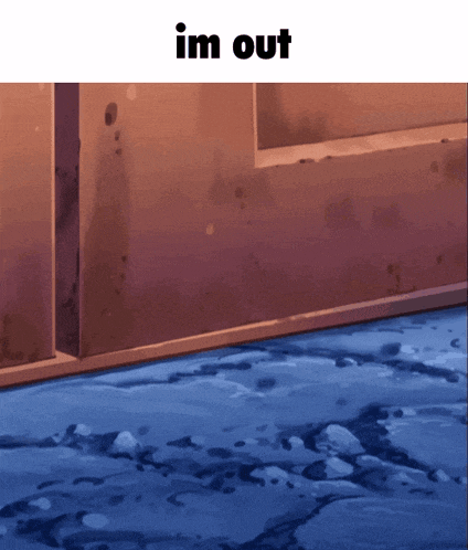 a picture of a wall and floor with the words im out below it