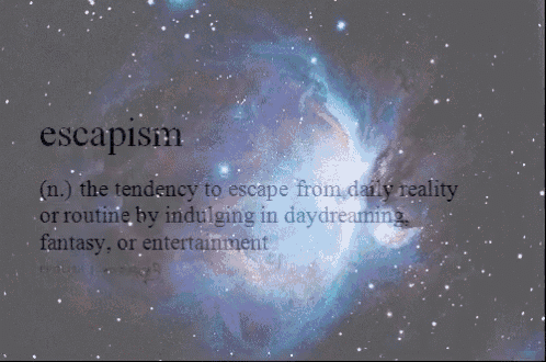 a definition of escapism is displayed in front of a galaxy