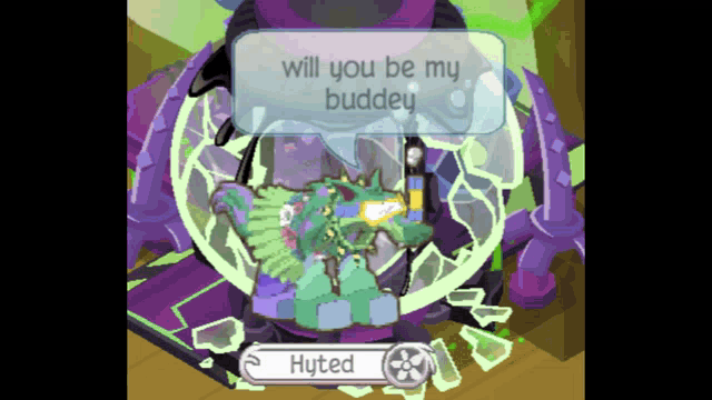 a video game says " will you be my buddey " on the screen
