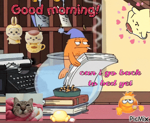 a cartoon of a fish reading a book with the words good morning can i go back to bed yet at the bottom