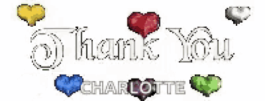 a thank you message with hearts and the name charlotte on it