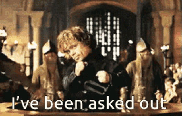 Game Of Thrones I Have Been GIF - Game Of Thrones I Have Been Asked Out GIFs