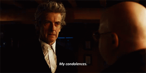 My Condolences GIF - Peter Capaldi Condolences Doctor Who GIFs