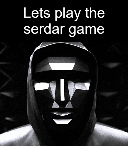 a black and white photo of a man in a hooded mask with the words lets play the serdar game above him