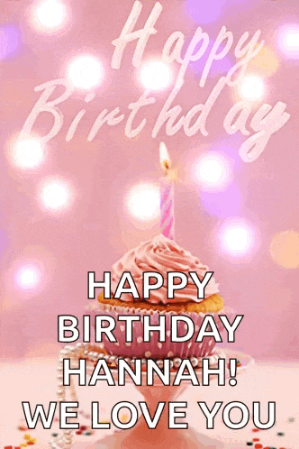 a happy birthday hannah card with a cupcake and a candle