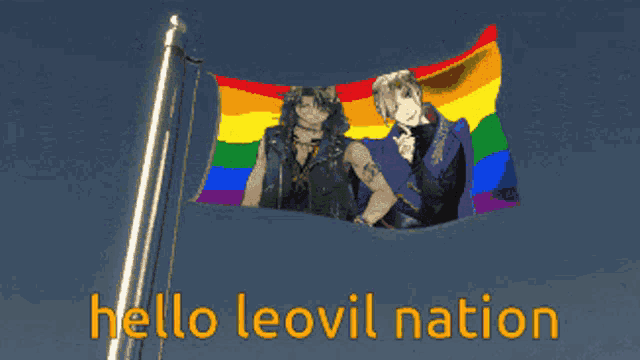 a rainbow flag with a picture of two people on it and the words hello leovil nation