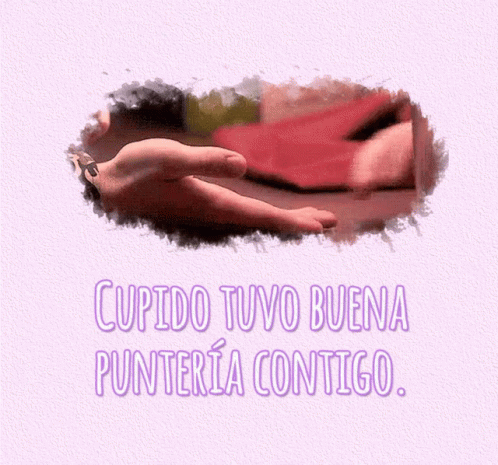 Cupido Tuvo Buena Puntería Contigo GIF - Frases De Amor Mensajes De Amor Tarjetas De Amor GIFs