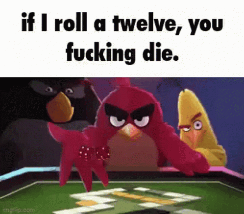 Angry Birds Meme GIF - Angry Birds Meme If I Roll A Twelve GIFs