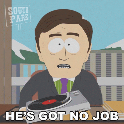 Hes Got No Job South Park GIF - Hes Got No Job South Park Unemployed GIFs