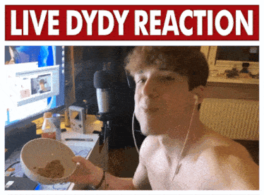 a shirtless man eating cereal in front of a microphone with the words live dydy reaction