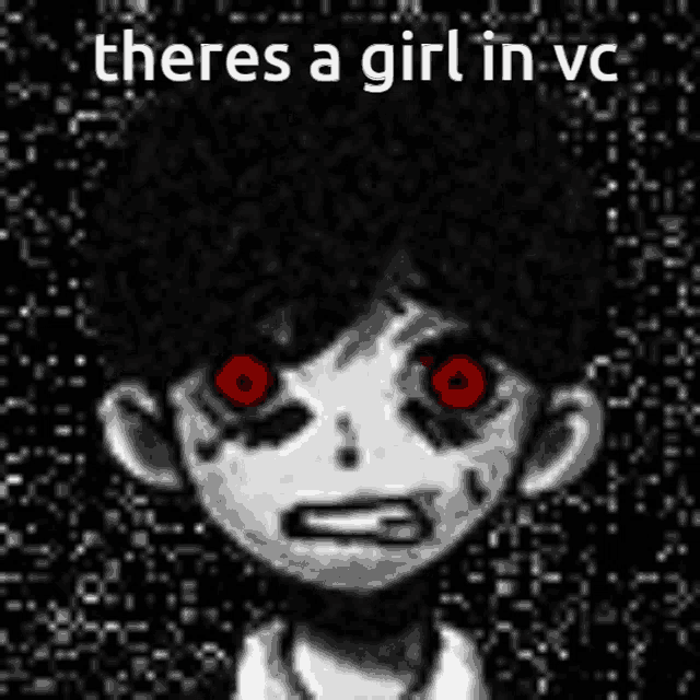 a cartoon character with red eyes and the words `` theres a girl in vc ''